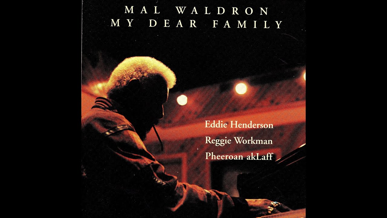 Mal Waldron, Eddie Henderson Quartet - My Dear Family