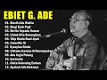 Ebiet G. Ade - Lagu Nostalgia Sepanjang Masa