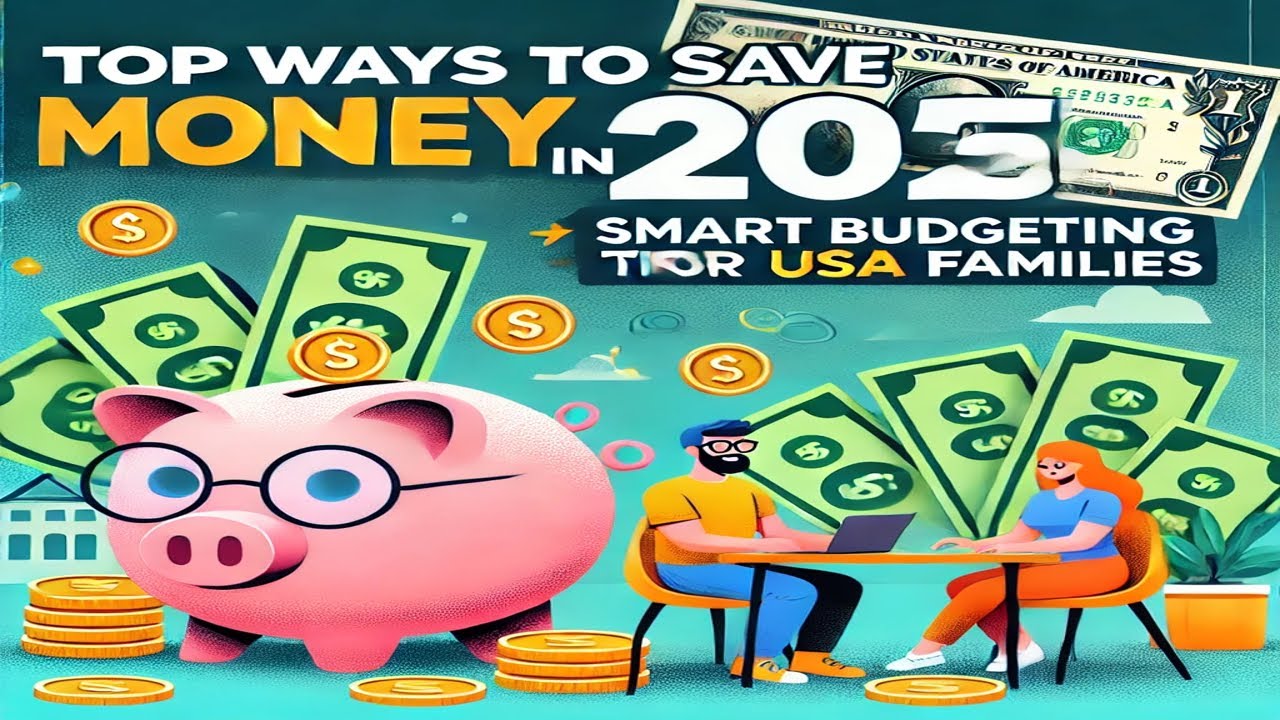 “Top Ways to Save Money in 2025 | Smart Budgeting Tips for USA Families ...