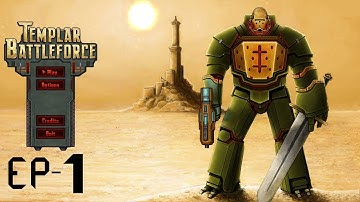 Templar Battleforce, Ep 1 Tutorial
