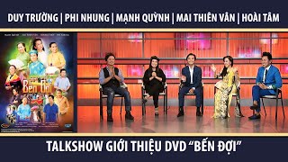 Phi Nhung, Mạnh Quỳnh, Mai Thiên Vân, Duy Trường, Hoài Tâm | Giới Thiệu DVD Bến Đợi