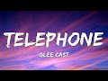 Glee Cast Telephone Lyrics