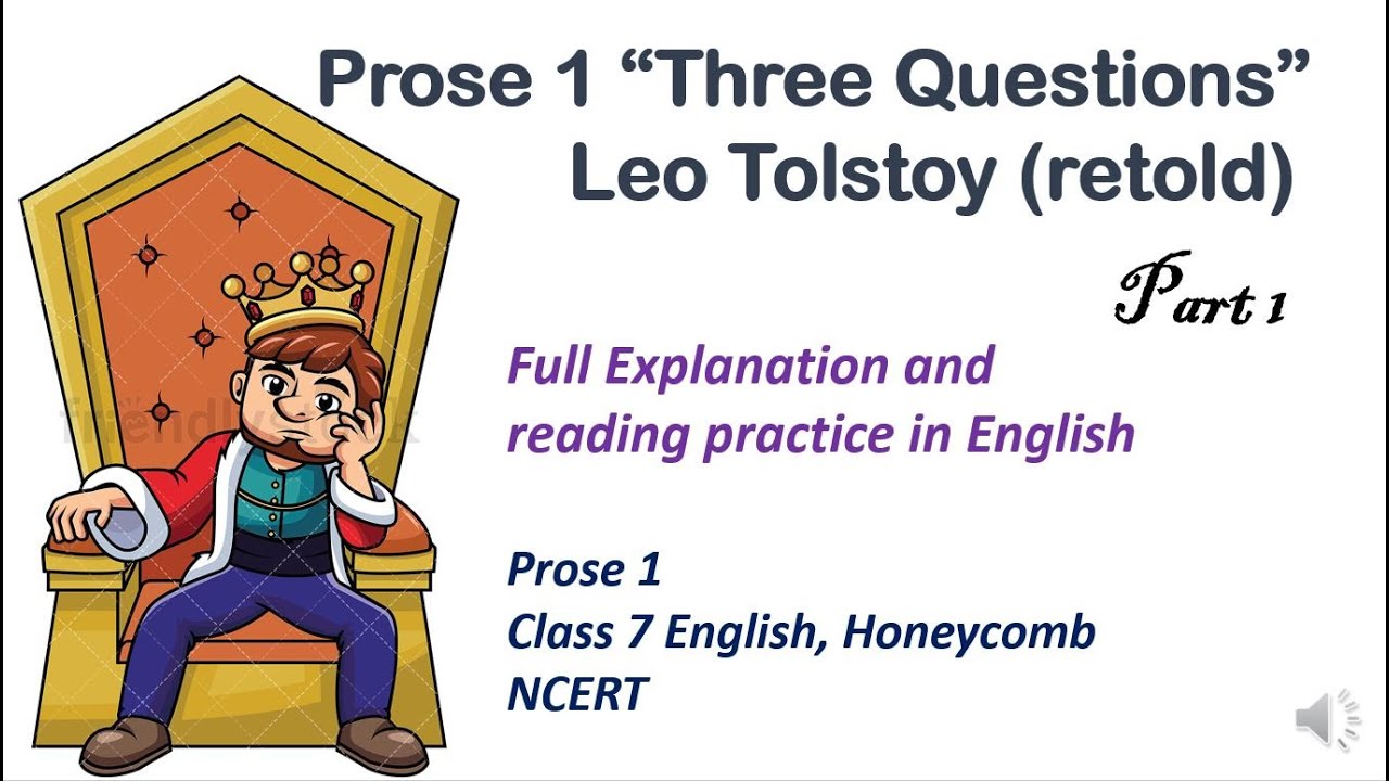 Three Questions" by Leo Tolstoy (Part 1) Prose 1 of Class 7 English