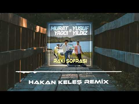 Murat Yağcıoğlu & Yusuf Yıldız - Rakı Sofrası (Hakan Keleş Remix)