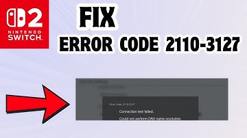 How to fix Error code 2110-3127 in Nintendo Switch 2