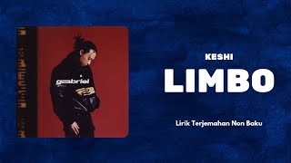 LIMBO - KESHI | Lirik Lagu Terjemahan Non Baku