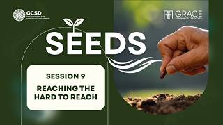 [Bible Study] Session 9: Reaching the Hard to Reach | SEEDS Growing A Life Rooted In Jesus