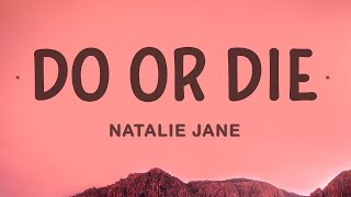 Natalie Jane - Do or Die (Lyrics)