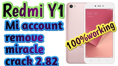 Mi Y1 lite mi account remove miracle box 2.82