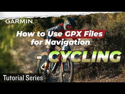 Tutorial – How to Use GPX Files for Navigation | Cycling