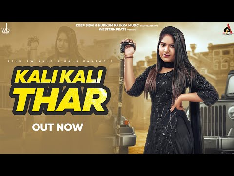 Kali Kali Thar Official Video | Ashu Twinkle & Kala Kakrod | New Haryanvi Song 2024