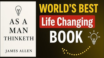 As a Man Thinketh Summary | Unlock the Power of Your Mind