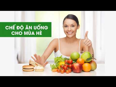 Video: Khuyến Nghị Về Chế độ ăn Uống Mùa Hè