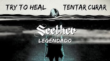 Seether - Try To Heal | Legendado Pt-Br