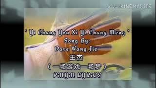 Yi Chang You Xi Yi Chang Meng-Song By Dave Wang jie Pinyin Lyrics