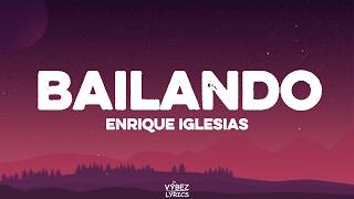 Enrique Iglesias – Bailando (Letra/Lyrics)
