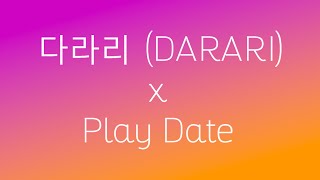 다라리 (DARARI) [Tiktok version] X Play Date Mashup