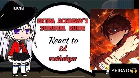 EXTRA ACADEMY SURVIVAL GUIDE REACT TO ED PART (1) {PLAY AT 2X}