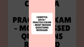 CompTIA Data+ Practice Exam Most Missed Questions Revealed