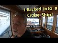 I Backed into a Cruise Ship!!!