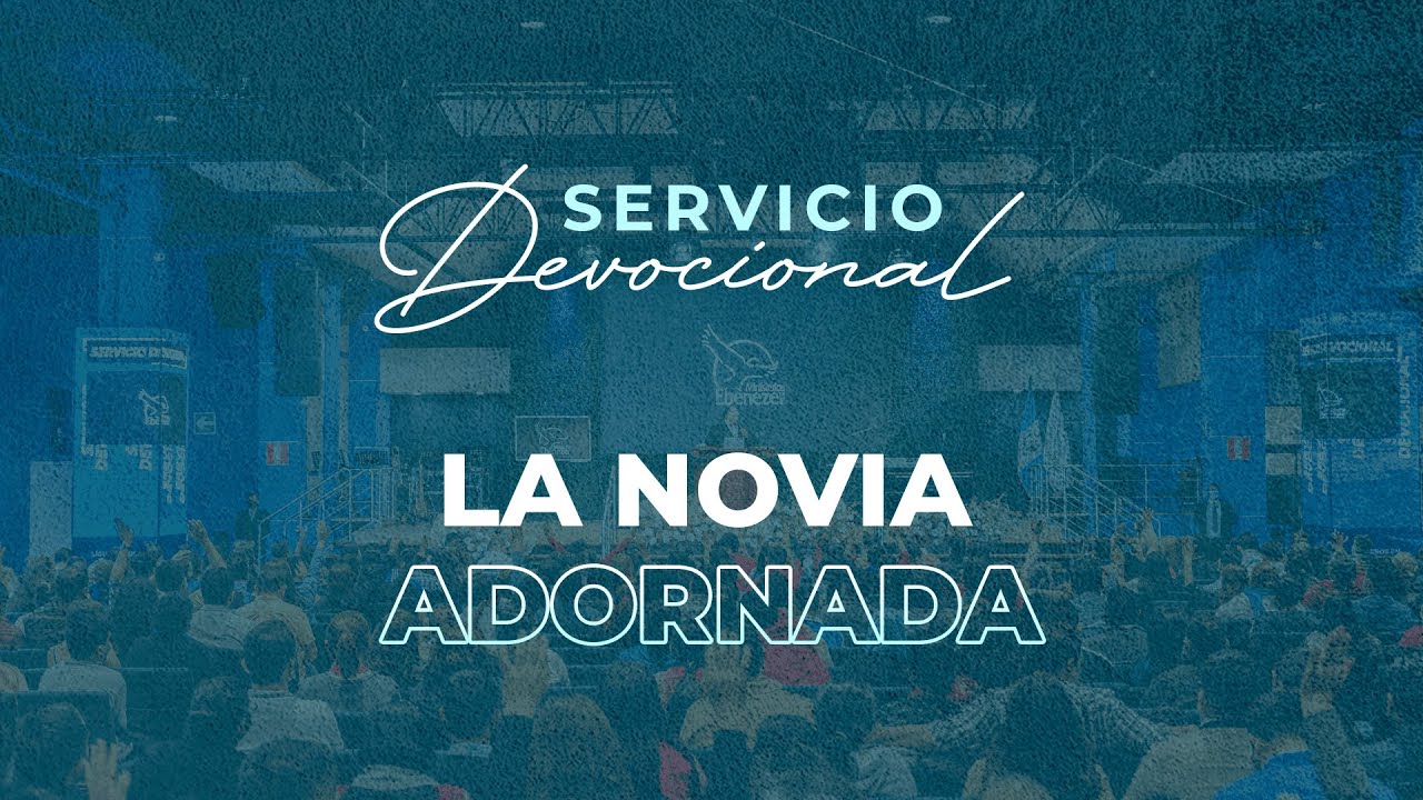 La Novia Adornada | Apóstol Sergio Enriquez | Primer Servicio Devocional