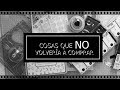 SCRAP DESDE CERO. Cosas que no volvería a comprar