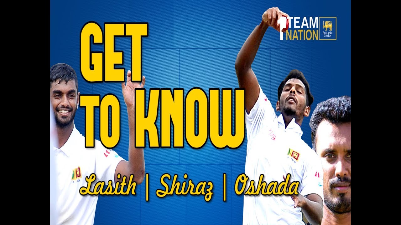 sri lanka cricket legends GET TO KNOW: Lasith Embuldeniya, Mohamed Shiraz & Oshada Fernando