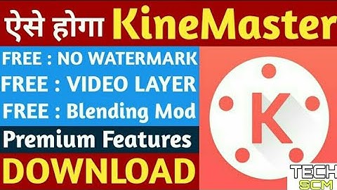 🔴KineMuster Video Layer + No Watermark🔴 KineMuster Mod App || 2019 || Tech SCM
