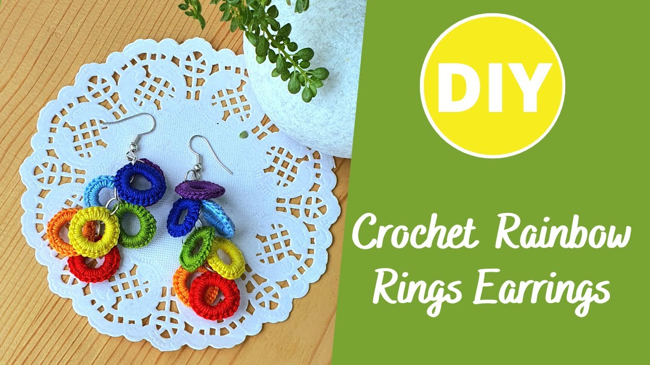 Learn to crochet Rainbow rings crochet earrings a quick easy and beginner friendly project