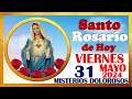 Santo rosario de hoy viernes 31 de mayo de 2024 misterios dolorosos  santo rosario meditado
