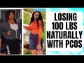 HOW I LOST 100 POUNDS WITH PCOS | How To Lose Weight With PCOS Naturally | Rosa Charice