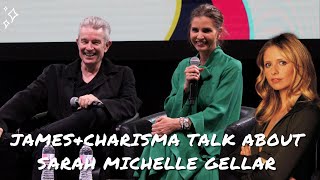James Marsters and Charisma Carpenter talk about Sarah Michelle Gellar, Buffy and their characters