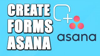 How To Create Forms In Asana (SIMPLE!)