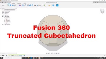Truncated Cuboctahedron - Easy in Fusion 360 - No Math or Angles