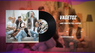 Kumpulan Lagu Vagetoz Full Album TANPA IKLAN