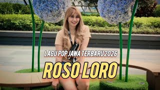 Lagu Pop Jawa Terbaru 2026 || ROSO LORO || cocok buat suasana santai