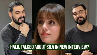 Halil Ibrahim Ceyhan Talked About Sila Turkoglu In New Interview
