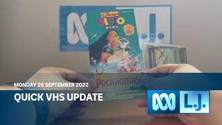 Quick VHS Update - Monday 26 September 2022