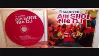 Scooter - Aiii shot the dj (2001 Radio version)