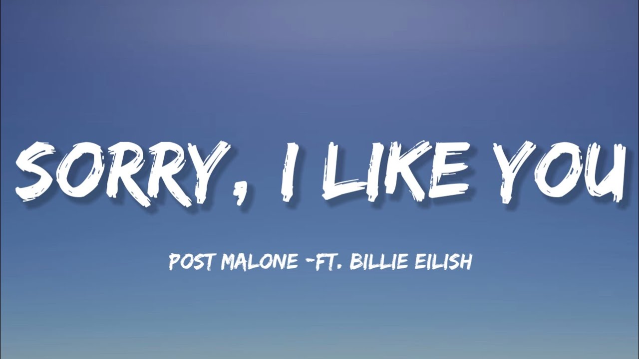 Post Malone - Sorry, I Like You (Lyrics) ft. Billie Eilish