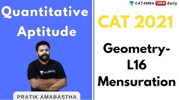 CAT 2021 | Quantitative Ability | Geometry L16 | Mensuration | By Pratik Ambastha