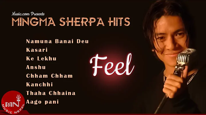 Mingma Sherpa Hit Song Collection | Namuna Banai D...