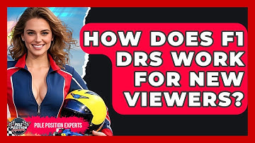 How Does F1 DRS Work For New Viewers? - Pole Position Experts
