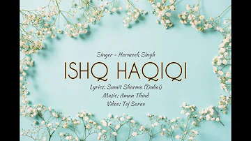 Ishq Haqiqi || Aman Thind || Harmeek Singh