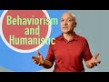 Behaviorism and Humanistic Approaches