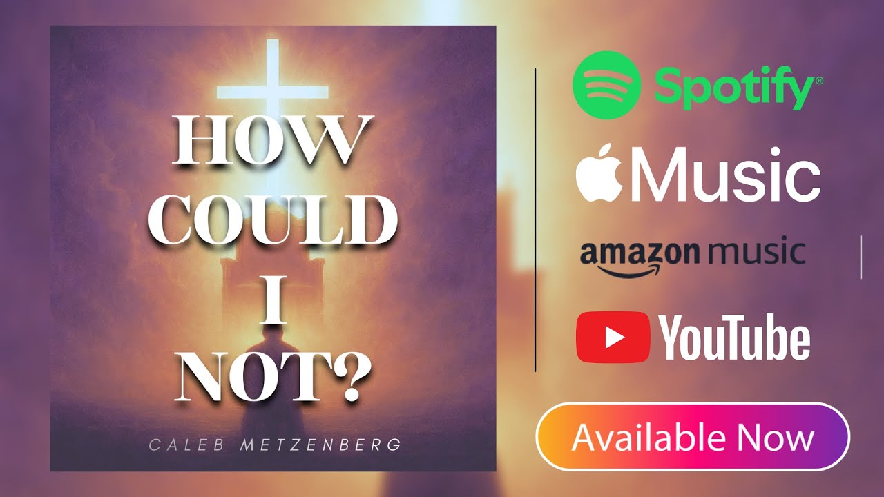 How Could I Not? - Caleb Metzenberg [OFFICIAL RELEASE]