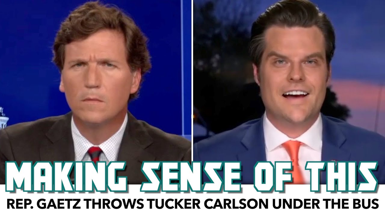 Matt Gaetz Throws Tucker Carlson Under The Bus In Wild Interview