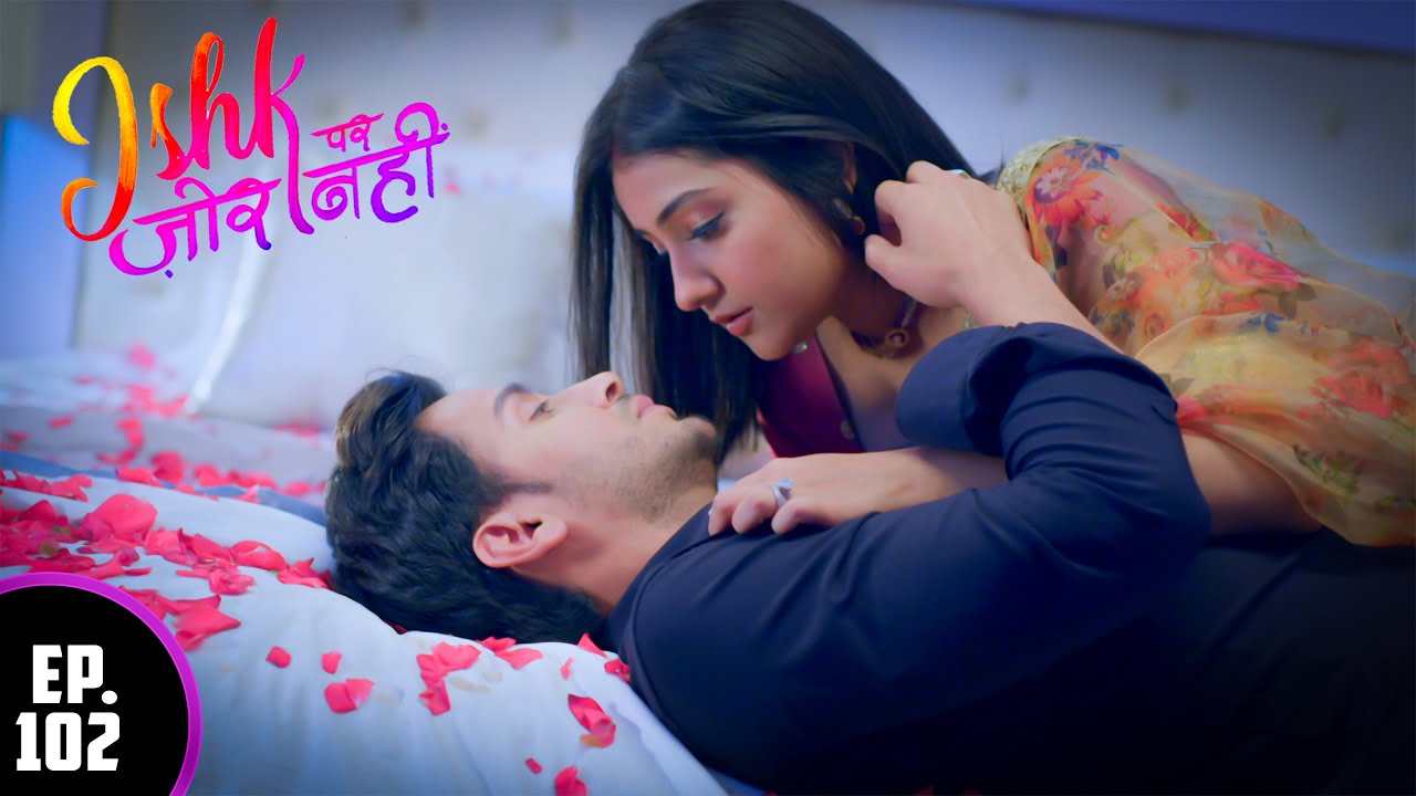 अहान और इश्की को वापस लाने के लिए कार्तिक की योजना | Ishk Par Zor Nahi | EP - 102 | Full Episode