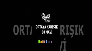 Replik Remix  Ortaya Karışık  DJ MAVİ Resimi