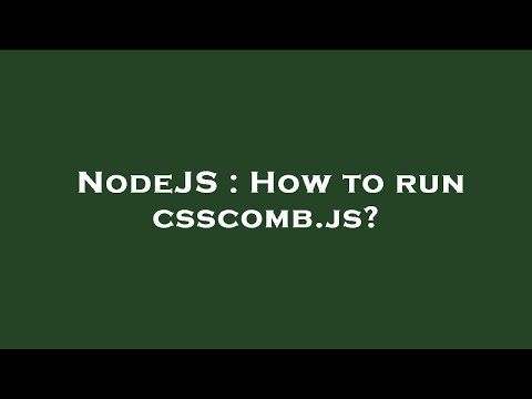 NodeJS : How to run csscomb.js?